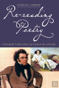 Bertrand.pt - Re-Reading Poetry - Schubert`S Multiple Settings Of Goethe