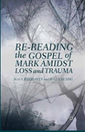 Re-Reading The Gospel Of Mark Amidst Loss And Trauma