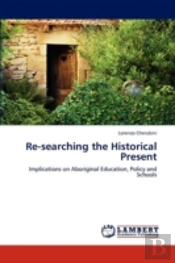 Re-Searching The Historical Present