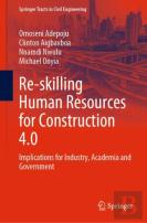 Re-Skilling Human Resources For Construction 4.0