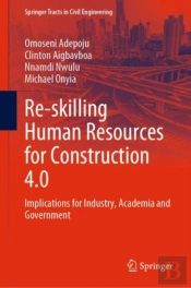 Re-Skilling Human Resources For Construction 4.0