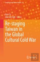 Re-Staging Taiwan In The Global Cultural Cold War