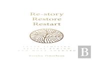 Re-Story, Restore, Restart