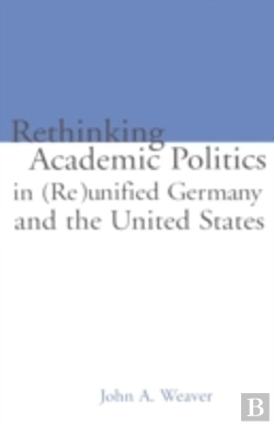 Bertrand.pt - Re-Thinking Academic Politics In (Re)Unified Germany And The United States