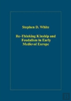 Bertrand.pt - Re-Thinking Kinship And Feudalism In Early Medieval Europe
