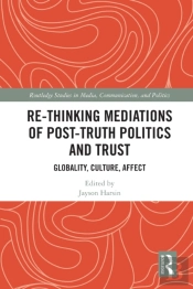 Re-Thinking Mediations Of Post-Truth Politics And Trust