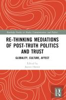 Re-Thinking Mediations Of Post-Truth Politics And Trust