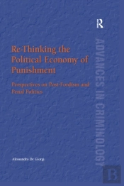 Re-Thinking The Political Economy Of Punishment