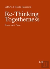 Re-Thinking Togetherness