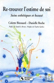 Re-Trouver L'Estime De Soi ; Soins Esthétiques Et Beauté