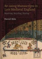 Re-Using Manuscripts In Late Medieval England