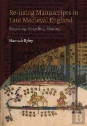 Re-Using Manuscripts In Late Medieval England