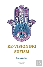 Re-Visioning Sufism