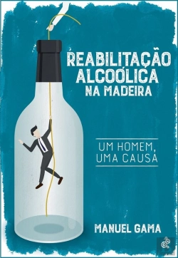 Bertrand.pt - Reabilitação Alcoólica na Madeira, um Homem uma Causa