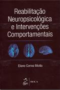 Reabilitação Neuropsicológica e Intervenções Comportamentais