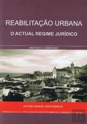 Reabilitação Urbana: O Actual Regime Jurídico: Anotado e Comentado