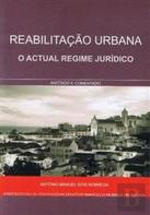 Reabilitação Urbana: O Actual Regime Jurídico: Anotado e Comentado
