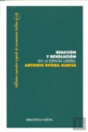 Reacción Y Revolución En La España Liberal