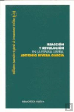 Bertrand.pt - Reacción Y Revolución En La España Liberal