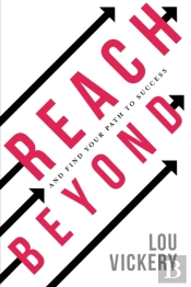 Reach Beyond: And Find Your Path To Succ