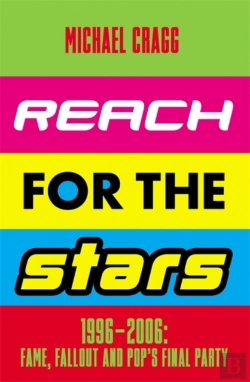 Bertrand.pt - Reach For The Stars: 1996â€“2006: Fame, Fallout And Popâ€™S Final Party