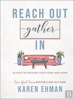 Bertrand.pt - Reach Out, Gather In Â€“ 40 Days To Opening Your Heart And Home