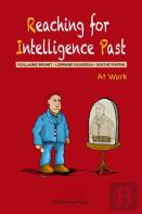 Reaching For Intelligence Past
