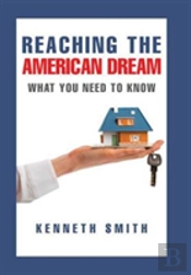 Reaching The American Dream: What You Need To Know