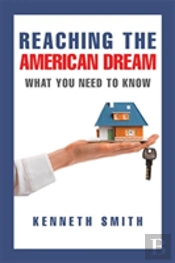 Reaching The American Dream: What You Need To Know