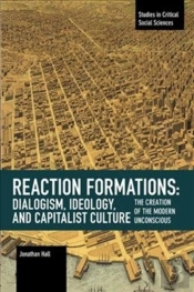 Reaction Formation: Dialogism, Ideology, And Capitalist Culture