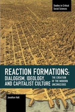 Bertrand.pt - Reaction Formation: Dialogism, Ideology, And Capitalist Culture