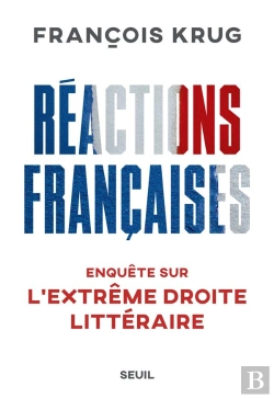 Bertrand.pt - Réactions Françaises : Enquête Sur L'Extrême Droite Littéraire