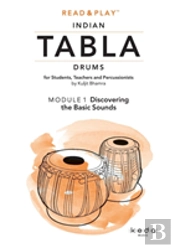 Read And Play Indian Tabla Drums Module 1: Discovering The Basic Sounds