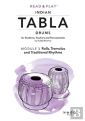 Read And Play Indian Tabla Drums Module 3: Rolls, Tremolos And Traditional Rhythms
