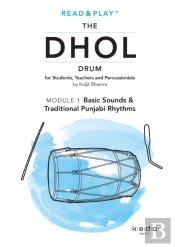 Read And Play The Dhol Drum Module 1: Basic Sounds & Traditional Punjabi Rhythms