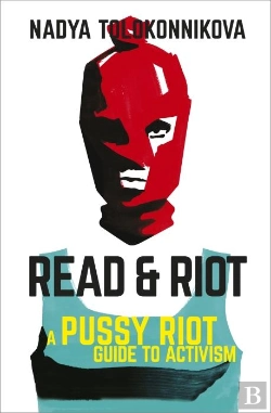 Bertrand.pt - Read And Riot - A Pussy Riot Guide To Activism