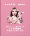 Read My Mind: The Little Guide To Sabrina Carpenter