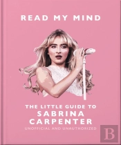 Read My Mind: The Little Guide To Sabrina Carpenter
