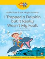 Read + Play  Social Skills Bundle 2 Abbie Rose And The Magic Suitcase:  I Trapped A Dolphin  But It Really Wasnâ€™T  My Fault