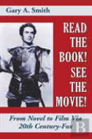 Read The Book! See The Movie! From Novel To Film Via 20th Century-Fox (Hardback)