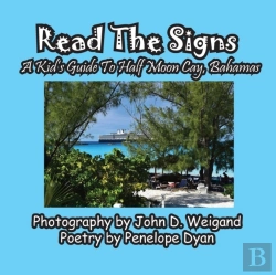 Bertrand.pt - Read The Signs--- A Kid'S Guide To Half Moon Cay, Bahamas