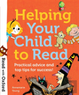 Read With Oxford: Helping Your Child To Read: Practical Advice And Top Tips!
