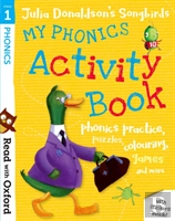 Read With Oxford: Stage 1: Julia Donaldson'S Songbirds: My Phonics Activity Book