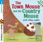 Read With Oxford: Stage 1: Phonics: The Town Mouse And Country Mouse And Other Tales