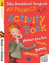 Read With Oxford: Stage 2: Julia Donaldson'S Songbirds: My Phonics Activity Book