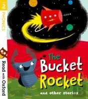 Read With Oxford: Stage 2: The Bucket Rocket And Other Stories