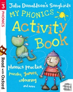 Bertrand.pt - Read With Oxford: Stage 3: Julia Donaldson'S Songbirds: My Phonics Activity Book