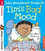 Read With Oxford: Stage 3: Julia Donaldson'S Songbirds: Tim'S Bad Mood And Other Stories