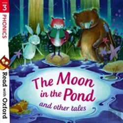 Bertrand.pt - Read With Oxford: Stage 3: Phonics: The Moon In The Pond And Other Tales
