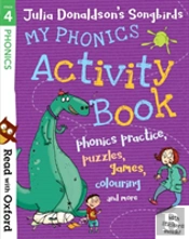 Read With Oxford: Stage 4: Julia Donaldson'S Songbirds: My Phonics Activity Book
